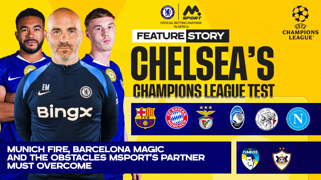 Chelsea’s Champions League Test: Munich Fire , Barcelona Magic , and the Obstacles MSport’s Partner Must Overcome