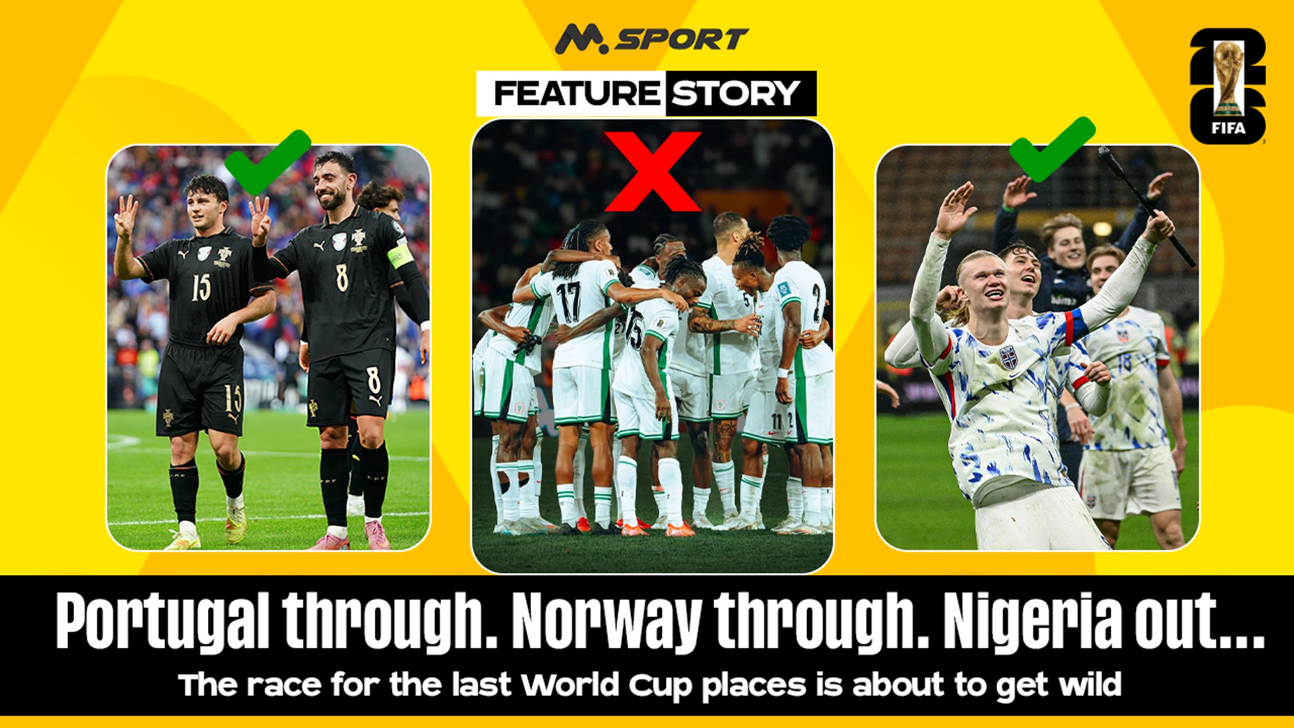 Portugal through . Norway through . Nigeria out . The race for the last World Cup places is about to get wild. 