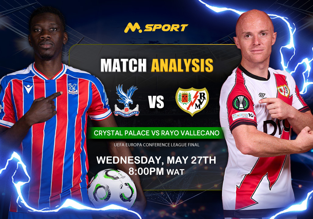 Crystal Palace vs Rayo Vallecano: Can Sarr’s Eagles End Palazon’s Rayo 9-match Unbeaten Run to Lift Conference League?