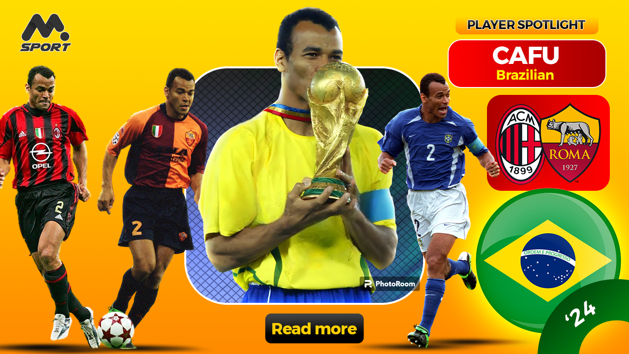 Cafu: The Right-Back Who Redefined the Role of Defenders.