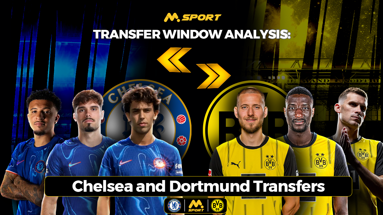 Transfer Window Analysis: Chelsea's Bold Rebuild vs. Dortmund's Steady Approach.